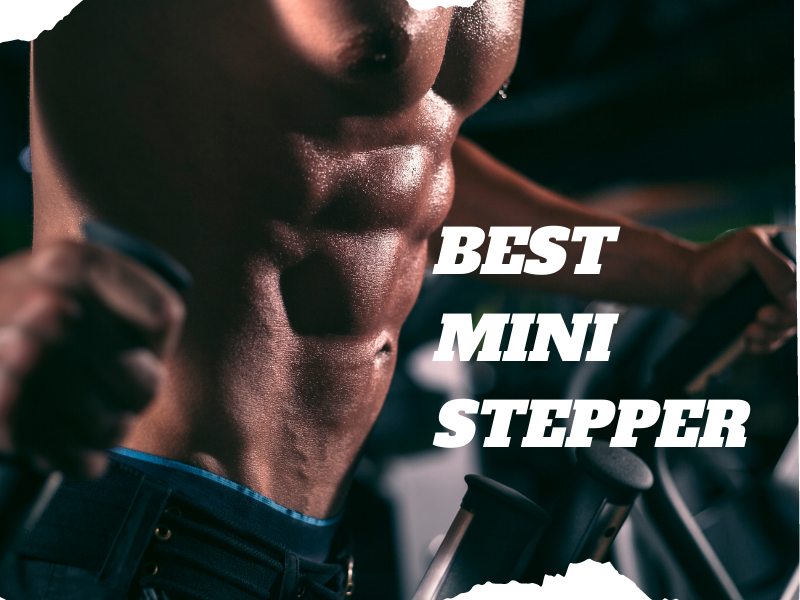 Best Mini Stepper Machines