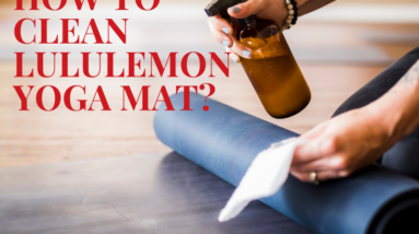 How to Clean Lululemon Yoga Mat